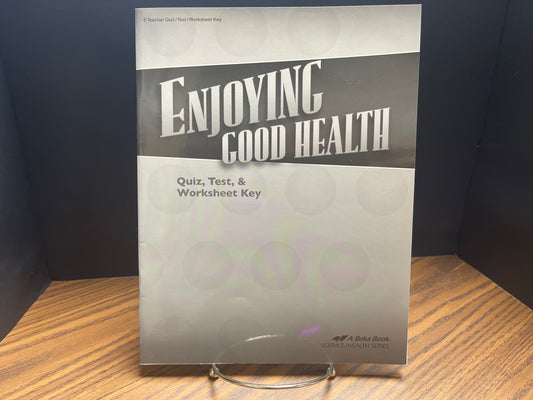 Enjoying Good Health Quizzes, tests, & worksheet key third ed