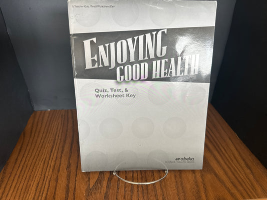 Enjoying Good Health Quizzes, tests, & worksheet key third ed