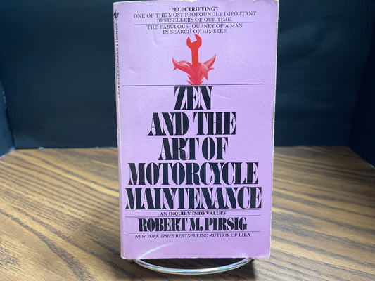 Zen and the Art of Motorcycle Maintenance - Pirsig