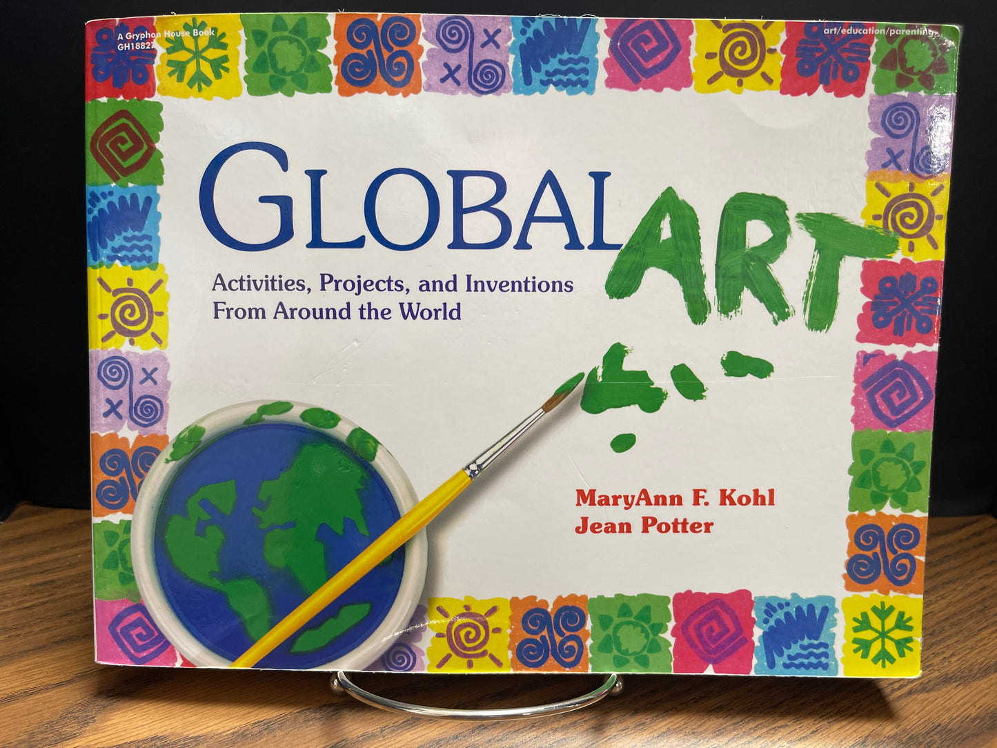 Global Art - Activities, Projects, and Inventions From Around the World - Kohl a