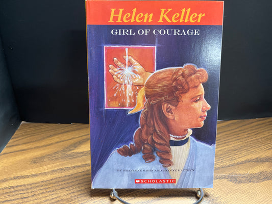 Helen Keller Girl of Courage - Scholastic