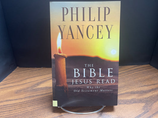 The Bible Jesus Read - Yancey