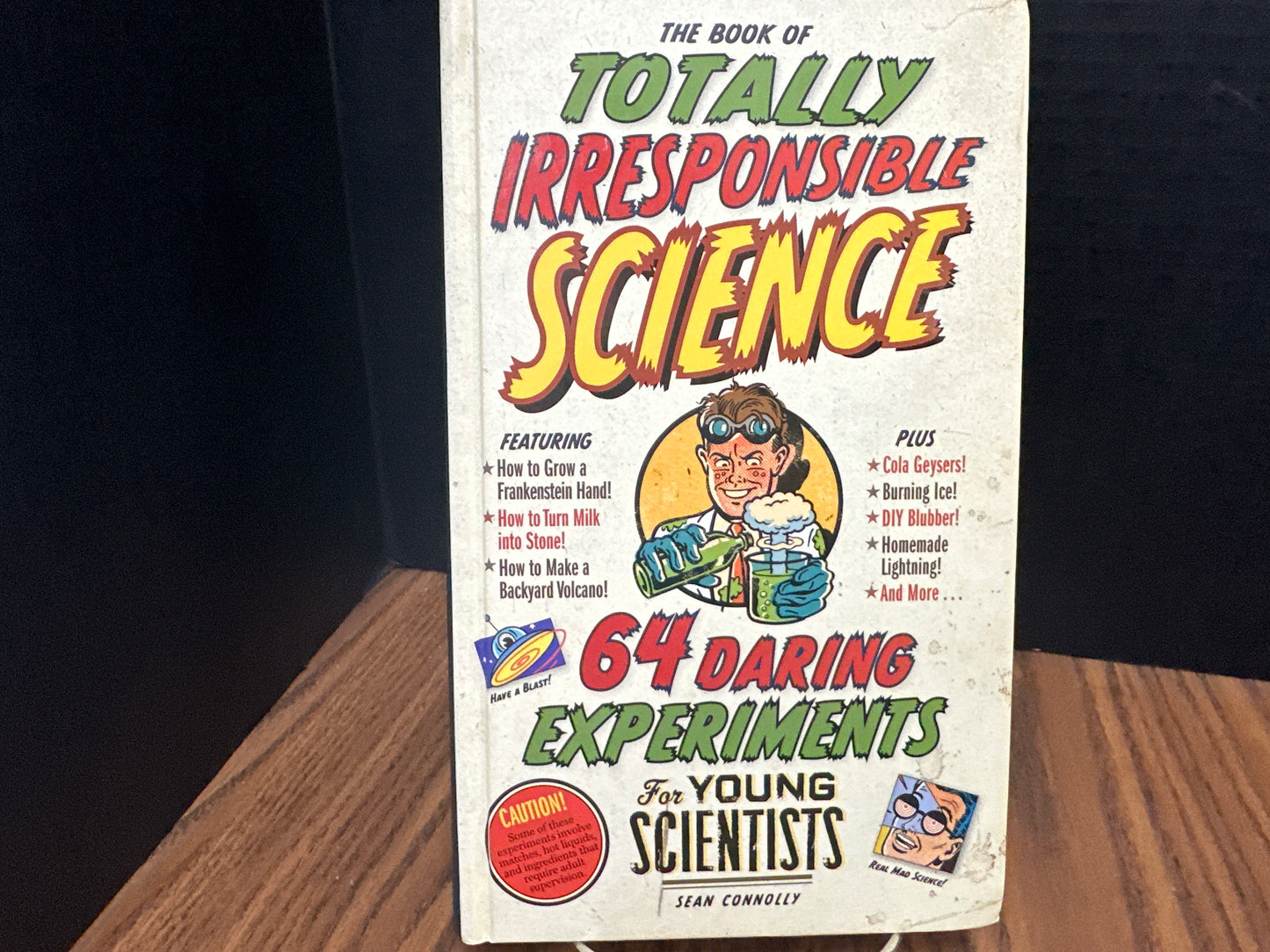 The Book of Totally Irresponsible Science - Connolly