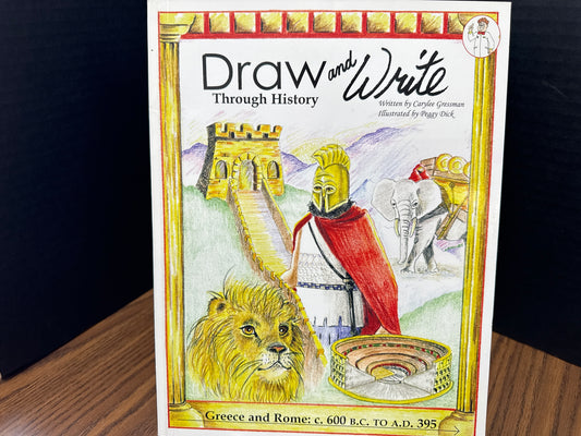 Draw and Write Through History, Greece and Rome 600 B.C. - A.D. 395